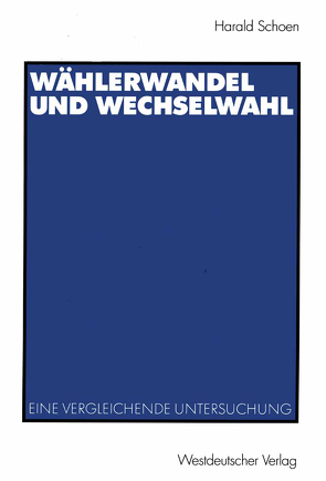 Wählerwandel und Wechselwahl von Schoen,  Harald