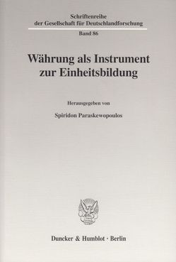 Währung als Instrument zur Einheitsbildung. von Paraskewopoulos,  Spiridon