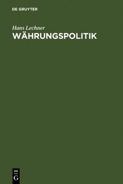 Währungspolitik von Lechner,  Hans