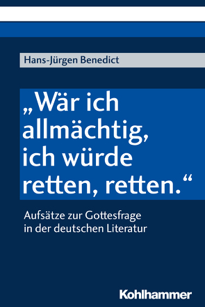 „Wär ich allmächtig, ich würde retten, retten.“ von Benedict,  Hans Jürgen