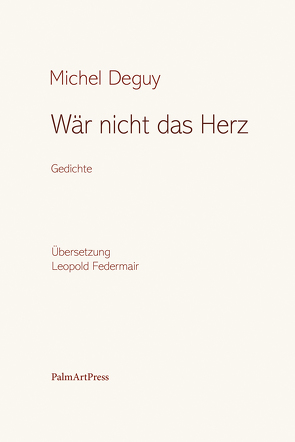 Wär nicht das Herz von Deguy,  Michel, Federmair,  Leopold, Nancy,  Jean-Luc