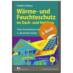 Wärme- und Feuchteschutz im Dach- und Holzbau von Maßong,  Friedhelm