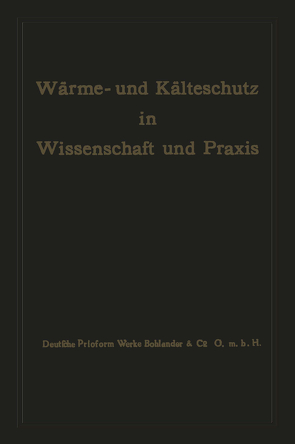 Wärme- und Kälteschutz in Wissenschaft und Praxis von Bohlander & Co.,  Deutsche Prioformwerke