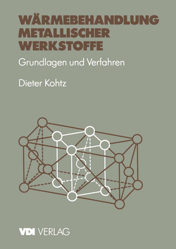 Wärmebehandlung metallischer Werkstoffe von Kohtz,  Dieter