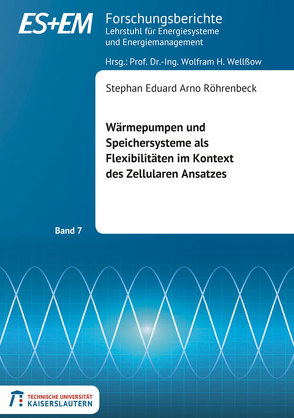 Wärmepumpen und Speichersysteme als Flexibilitäten im Kontext des Zellularen Ansatzes von Röhrenbeck,  Stephan Eduard Arno