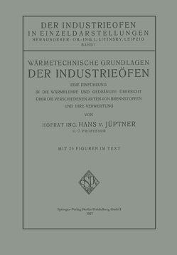 Wärmetechnische Grundlagen der Industrieöfen von Jüptner von Jonstorff,  Hans