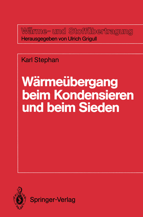 Wärmeübergang beim Kondensieren und beim Sieden von Stephan,  Karl