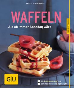 Waffeln von Weber,  Anne-Katrin