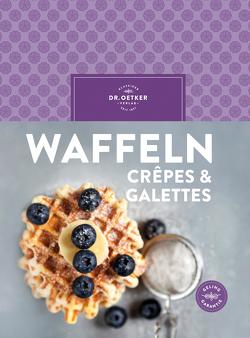 Waffeln, Crêpes & Galettes von Oetker,  Dr.