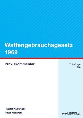 Waffengebrauchsgesetz 1969 von Keplinger,  Rudolf, Nedwed,  Peter