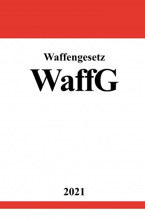 Waffengesetz (WaffG) von Studier,  Ronny