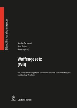 Waffengesetz (WG) von Aslantas,  Fatih, Bopp,  Michael, Etter,  Boris, Facincani,  Nicolas, Jendis,  Juliane, Leupi-Landtwig,  Benjamin, Sutter,  Reto