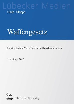 Waffengesetz von Gade,  Gunther D, Stoppa,  Edgar