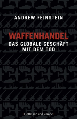 Waffenhandel von Feinstein,  Andrew, Gebauer-Lippert,  Stephan, Goeller,  Tom, Hagestedt,  Jens, Josef,  Bernhard, Krause,  Jürgen, Schmidt,  Thorsten, Schwarzer,  Jochen