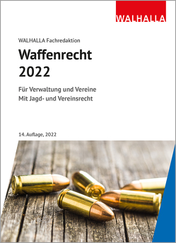 Waffenrecht 2022 von Walhalla Fachredaktion