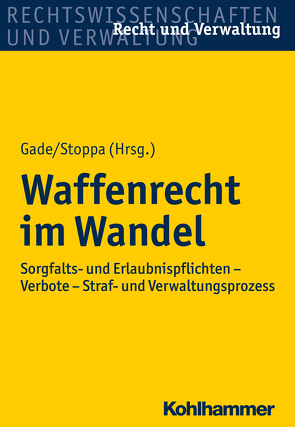 Waffenrecht im Wandel von Gade,  Gunther Dietrich, Stoppa,  Edgar