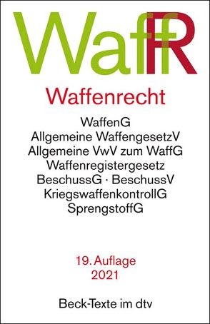 Waffenrecht Waffengesetz, Beschussgesetz, Sprengstoffgesetz, Gesetz über die Kontrolle von Kriegswaffen und Durchführungsvorschriften