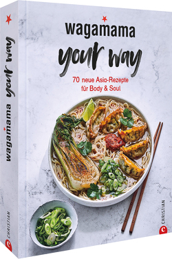 Wagamama Your Way! von Wagamama Ltd.