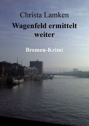 Wagenfeld ermittelt weiter von Lamken,  Christa