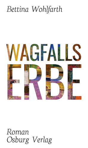 Wagfalls Erbe von Wohlfarth,  Bettina