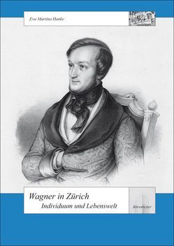 Wagner in Zürich von Gerhard,  Anselm, Hanke,  Eva M, Hinrichsen,  Hans J, Lütteken,  Laurenz, Pietschmann,  Klaus