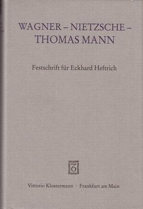 Wagner – Nietzsche – Thomas Mann von Gockel,  Heinz, Neumann,  Michael, Wimmer,  Ruprecht