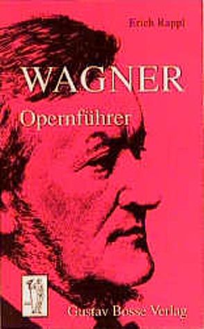 Wagner-Opernführer von Rappl,  Erich