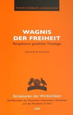 Wagnis der Freiheit von Dobberahn,  Friedrich E, Imhof,  Johanna