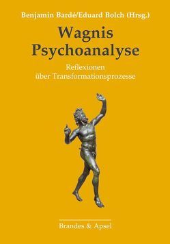 Wagnis Psychoanalyse von Bardé,  Benjamin, Bolch,  Eduard, Mitscherlich-Nielsen,  Margarete