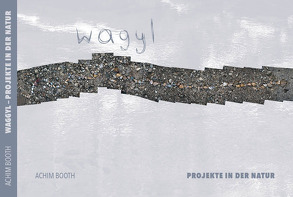 Wagyl – Projekte in der Natur von Booth,  Achim