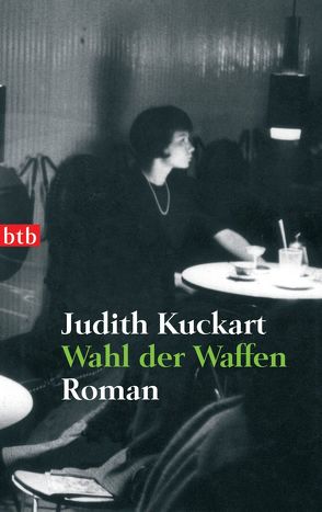 Wahl der Waffen von Kuckart,  Judith