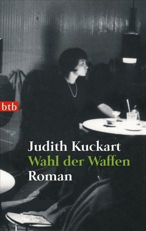 Wahl der Waffen von Kuckart,  Judith