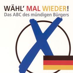 Wähl‘ mal wieder! von Bertram,  Peter, Förtsch,  Jutta, Hoeppner,  Achim, Luxenburger,  Oliver, Offenberg,  Ulrich