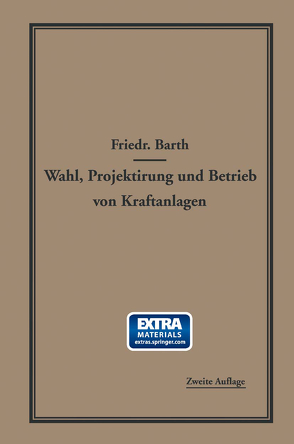 Wahl, Projektierung und Betrieb von Kraftanlagen von Barth,  Friedrich