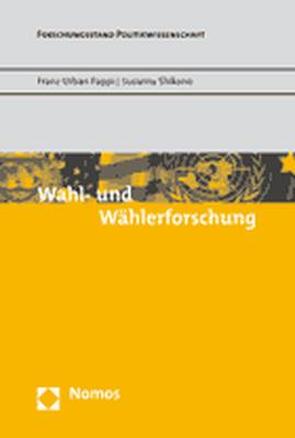 Wahl- und Wählerforschung von Pappi,  Franz Urban, Shikano,  Susumu