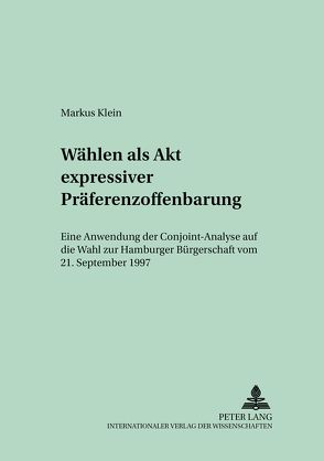 Wählen als Akt expressiver Präferenzoffenbarung von Klein,  Markus