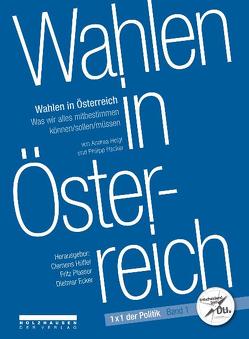 Wahlen in Österreich von Ecker,  Dietmar, Hacker,  Philipp, Heigl,  Andrea, Hüffel,  Clemens, Plasser,  Fritz