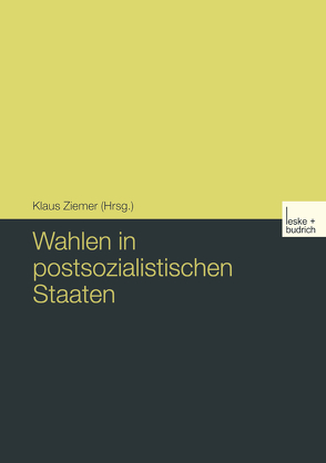 Wahlen in postsozialistischen Staaten von Ziemer,  Klaus