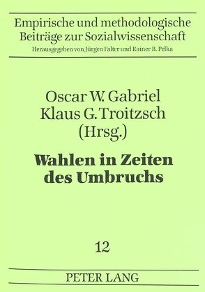 Wahlen in Zeiten des Umbruchs von Gabriel,  Oscar W., Troitzsch,  Klaus G.