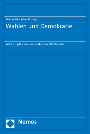 Wahlen und Demokratie von Mörschel,  Tobias