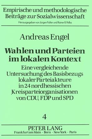 Wahlen und Parteien im lokalen Kontext von Engel,  Andreas