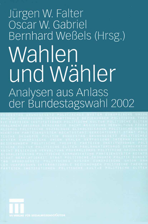 Wahlen und Wähler von Falter,  Jürgen W., Gabriel,  Oscar W., Weßels,  Bernhard