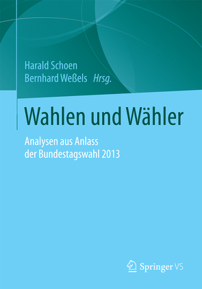 Wahlen und Wähler von Schoen,  Harald, Weßels,  Bernhard