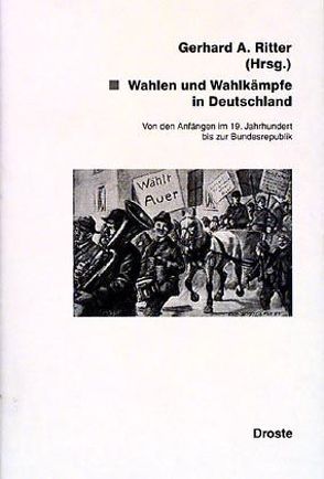 Wahlen und Wahlkämpfe in Deutschland von Ritter,  Gerhard A