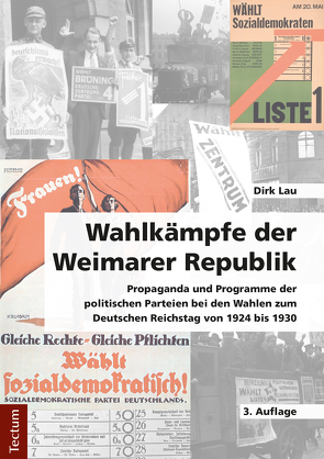 Wahlkämpfe der Weimarer Republik von Lau,  Dirk