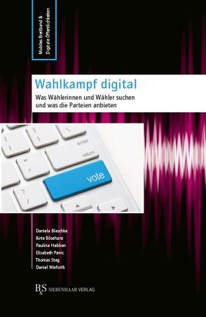 Wahlkampf digital von Blaschke,  Daniela, Bösehans,  Birte, Habben,  Paulina, Panic,  Elisabeth, Steg,  Thomas, Wixforth,  Daniel