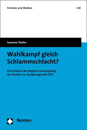 Wahlkampf gleich Schlammschlacht? von Thelen,  Susanne