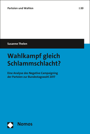 Wahlkampf gleich Schlammschlacht? von Thelen,  Susanne