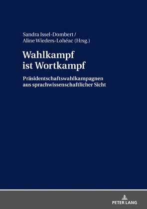 Wahlkampf ist Wortkampf von Issel-Dombert,  Sandra, Wieders-Lohéac,  Aline