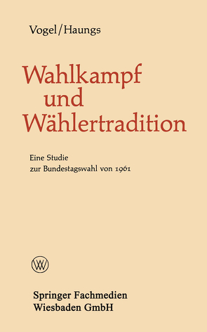 Wahlkampf und Wählertradition von Haungs,  Peter, Vogel,  Bernhard